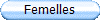 Femelles